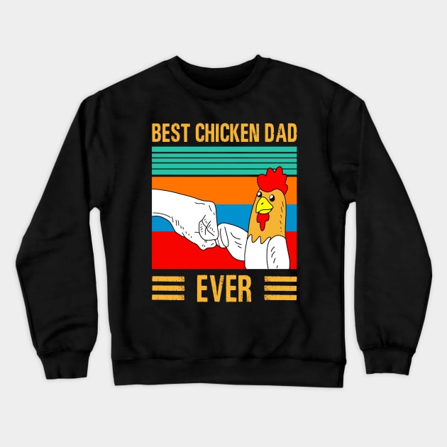 Best chicken dad ever Crewneck Sweatshirt by binnacleenta